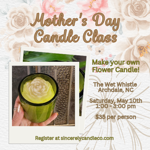 Mother's Day Candle Class @The Wet Whistle Co